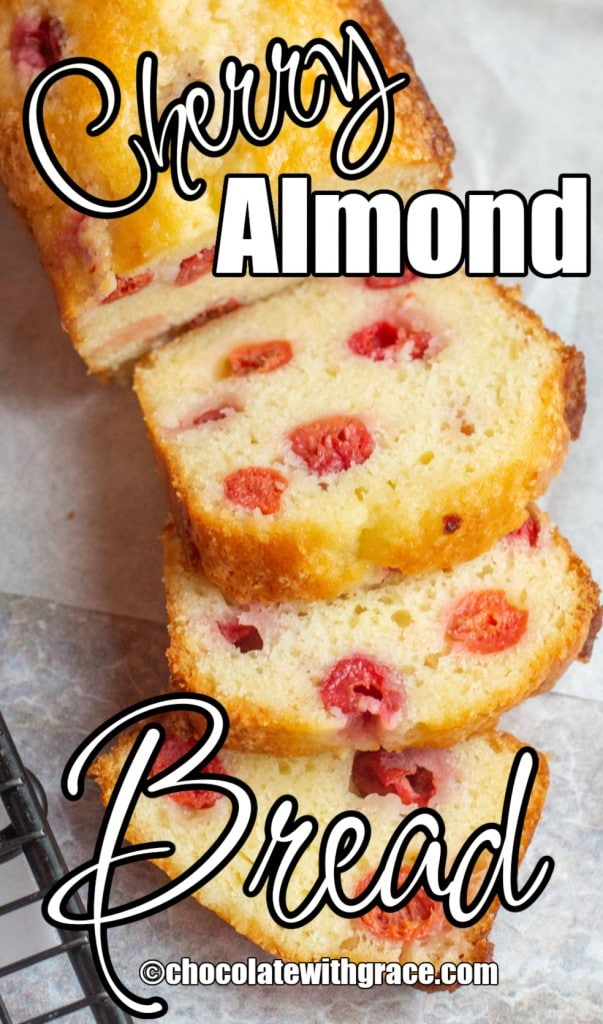 white lettering has been overlaid this top down photo of unglazed, sliced cherry almond bread. it reads: "Cherry Almond Bread"