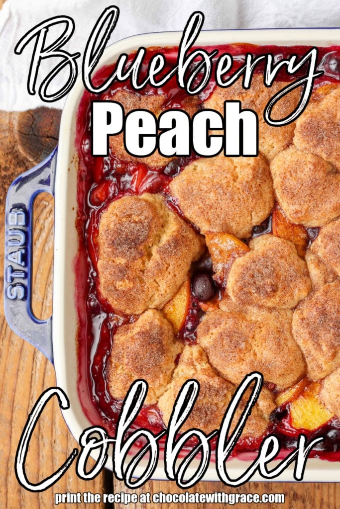 white lettering has been overlaid this top down shot of a blueberry peach cobbler in a white ceramic baking dish. it reads: "Blueberry Peach Cobbler"