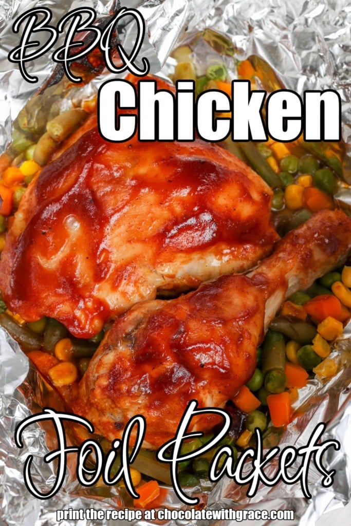 Overhead vertical shot of chicken brushed with BBQ sauce, served in a foil packet on a bed of peas, corn, and diced carrots; the words "BBQ Chicken Foil Packets" are superimposed over the image